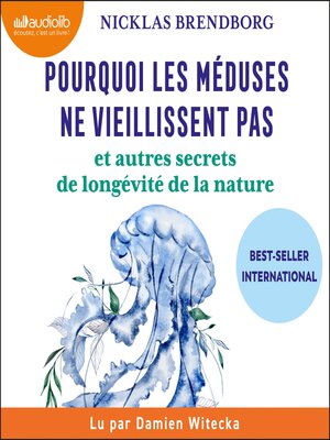 cover image of Pourquoi les méduses ne vieillissent pas